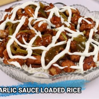 Chicken Garlic Sauce Loaded Rice Recipe