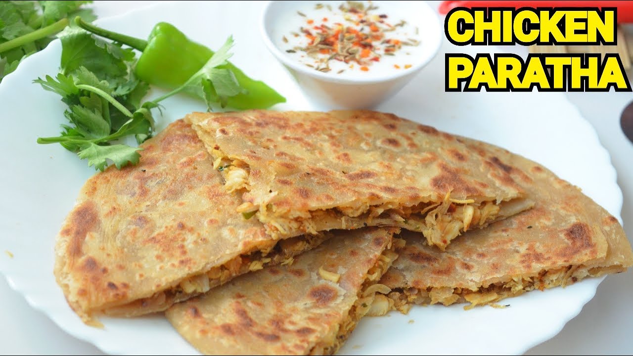Easy Chicken Paratha Recipe That You Would Love to Try